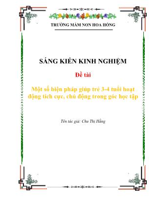 Sáng kiến kinh nghiệm Một số biện pháp giúp trẻ 3-4 tuổi hoạt động tích cực, chủ động trong góc học tập - Chu Thị Hằng