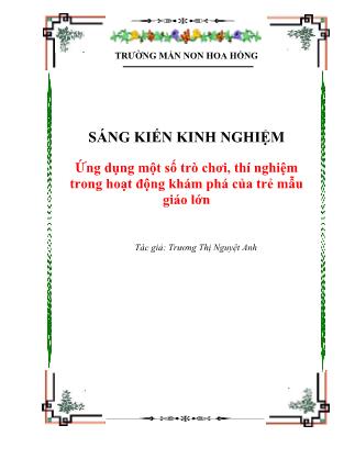 Sáng kiến kinh nghiệm Ứng dụng một số trò chơi, thí nghiệm trong hoạt động khám phá của trẻ mẫu giáo lớn - Trương Thị Nguyệt Anh