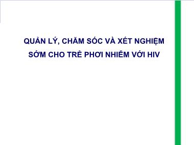 Tài liệu Quản lý, chăm sóc và xét nghiệm sớm cho trẻ phơi nhiễm với HIV