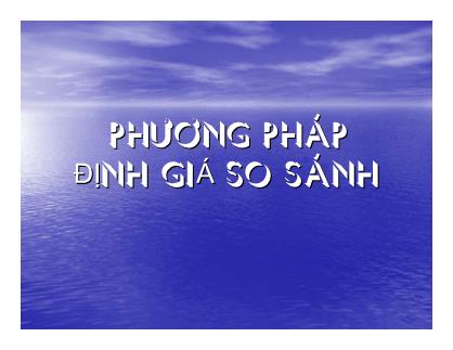 Bài giảng Bất động sản - Phương pháp định giá so sánh