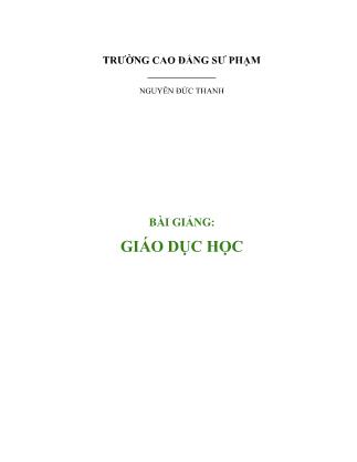 Bài giảng Giáo dục học - Nguyễn Đức Thanh