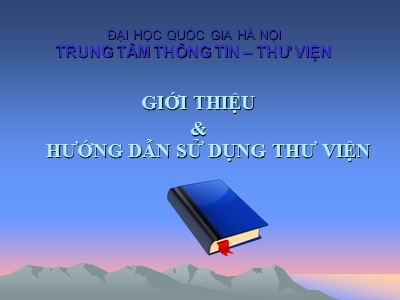 Bài giảng Giới thiệu và hướng dẫn sử dụng thư viện