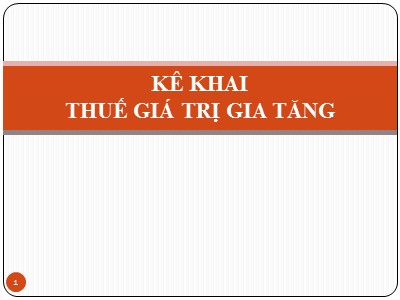 Bài giảng Kê khai thuế giá trị gia tăng