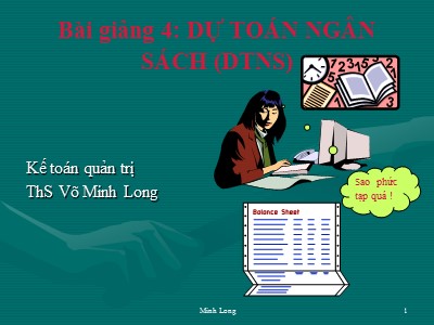 Bài giảng Kế toán quản trị - Bài 6: Dự toán ngân sách (DTNS) - Võ Minh Long