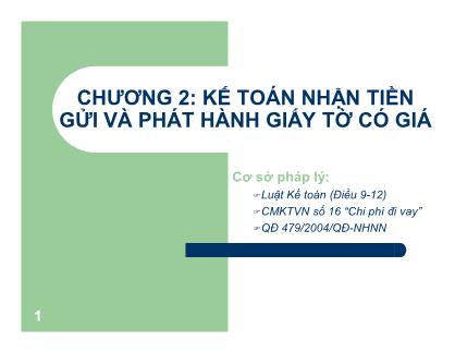 Bài giảng Kế toán thương mại - Chương 2: Kế toán nhận tiền gửi và phát hành giấy tờ có giá - Lê Việt Thủy