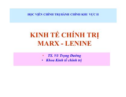 Bài giảng Kinh tế chính trị Marx-Lenine - Võ Trọng Đường