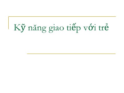 Bài giảng Kỹ năng giao tiếp với trẻ