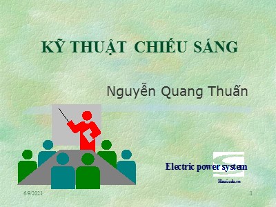 Bài giảng Kỹ thuật chiếu sáng - Chương 1: Các khái niệm cơ bản - Nguyễn Quang Thuấn