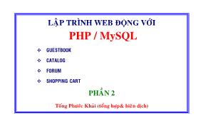 Bài giảng Lập trình web động với PHP/MySQL - Phần 2: Phương pháp truy xuất CSDL - Tống Phước Khải