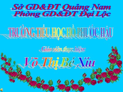 Bài giảng Lịch sử Lớp 5 - Tiết 24: Đường Trường Sơn - Võ Thị Bé Xíu