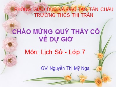 Bài giảng Lịch sử Lớp 7 - Bài 22: Sự suy yếu của nhà nước phong kiến tập quyền (Thế kỉ XVI- XVIII)