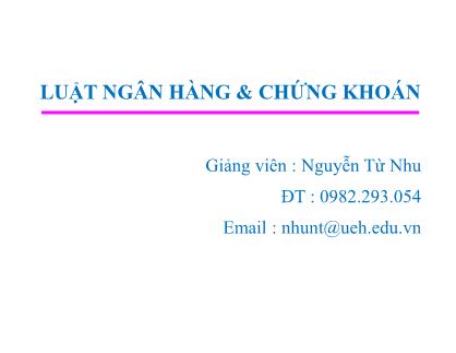 Bài giảng Luật ngân hàng và chứng khoán - Phần 1 - Chương 1: Những vấn đề lý luận cơ bản về ngân hàng và luật ngân hàng