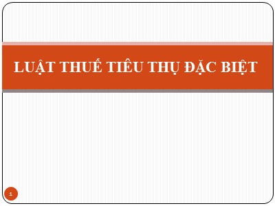 Bài giảng Luật thuế tiêu thụ đặc biệt