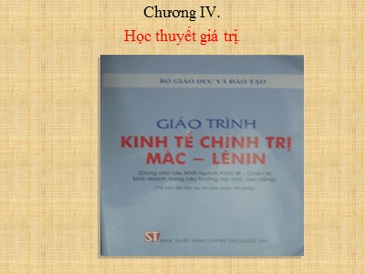 Bài giảng môn Những nguyên lý cơ bản của chủ nghĩa Mác-Lênin - Chương 4: Học thuyết gia trị