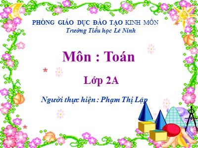 Bài giảng môn Toán Lớp 2 - Phạm Thị Lập