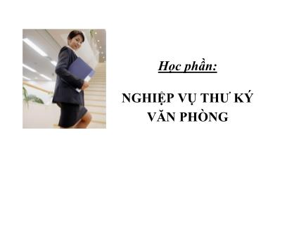 Bài giảng Nghiệp vụ thư ký văn phòng - Chương 6: Tổ chức các hoạt động trong lễ tan ngoại giao