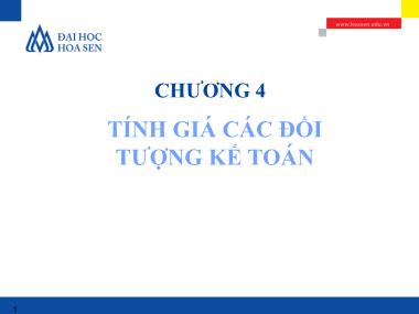 Bài giảng Nguyên lý kế toán - Chương 4: Tính giá các đối tượng kế toán