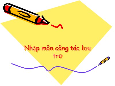 Bài giảng Nhập môn công tác lưu trữ