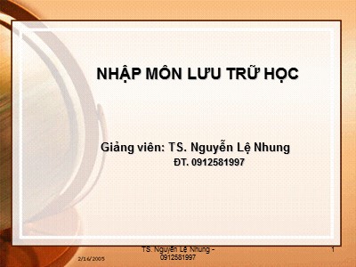 Bài giảng Nhập môn Lưu trữ học - Chương III: Công tác lưu trữ - Nguyễn Lệ Nhung