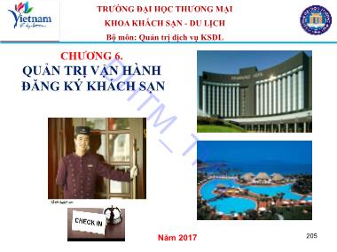 Bài giảng Quản trị dịch vụ khách sạn du lịch - Chương 6: Quản trịn vận hành đăng ký khách sạn