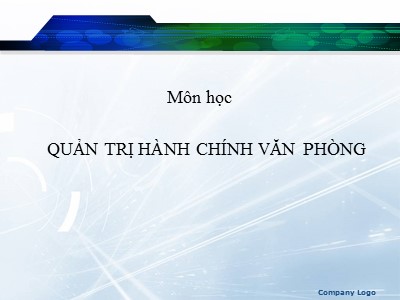 Bài giảng Quản trị hành chánh văn phòng - Chương 1: Tổng quan về quản trị hành chính văn phòng