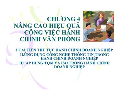 Bài giảng Quản trị hành chính văn phòng - Chương 4: Nâng cao hiểu quả công việc hành chính văn phòng