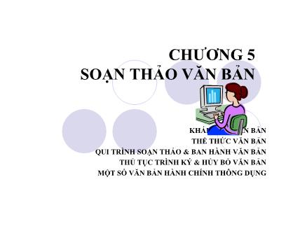 Bài giảng Quản trị hành chính văn phòng - Chương 4: Soạn thảo văn bản