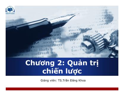 Bài giảng Quản trị học - Chương 2: Quản trị chiến lược - Trần Đăng Khoa