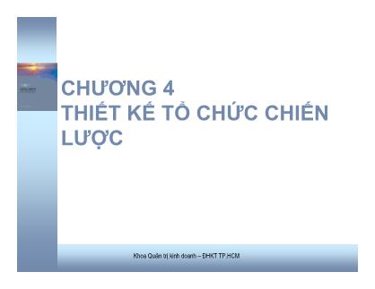 Bài giảng Quản trị học - Chương 4: Thiết kế tổ chức chiến lược - Trần Đăng Khoa