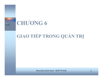 Bài giảng Quản trị học - Chương 6: Giao tiếp trong quản trị - Trần Đăng Khoa