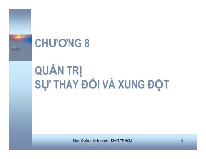 Bài giảng Quản trị học - Chương 8: Quản trị sự thay đổi và xung đột - Trần Đăng Khoa