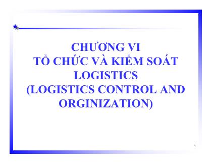 Bài giảng Quản trị Logistics - Chương VI: Tổ chức và kiểm soát Logistics