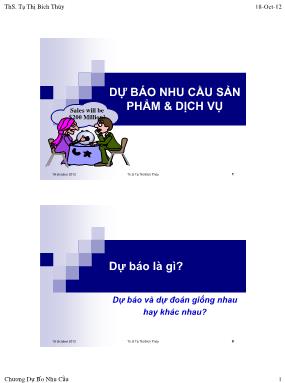 Bài giảng Quản trị sản xuất và dịch vụ - Dự báo nhu cầu sản phẩm và dịch vụ - Tạ Thị Bích Thủy