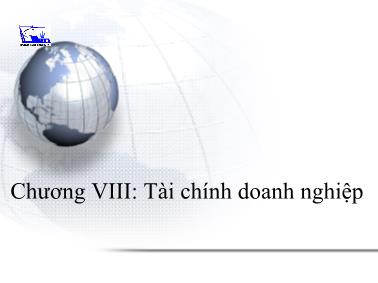 Bài giảng Tài chính doanh nghiệp - Chương VIII: Tài chính doanh nghiệp