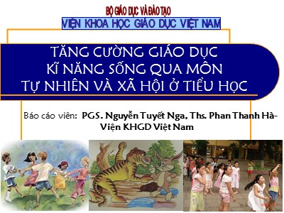 Bài giảng Tăng cường giáo dục kĩ năng sống qua môn Tự nhiên và xã hội ở Tiểu học - Bài 3: Phương pháp giáo dục kĩ năng sống cho học sinh phổ thông