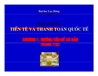 Bài giảng Tề tệ và thanh toán quốc tế - Chương 1: Những vấn đề cơ bản trong thanh toán quốc tế