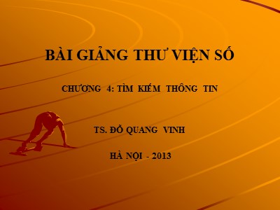 Bài giảng Thư viện số - Chương 4: Tìm kiếm thông tin - Đỗ Quang Vinh