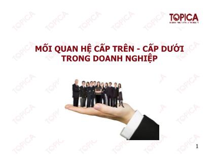 Bài giảng Vấn đề giao tiếp trong nội bộ - Mối quan hệ cấp trên-cấp dưới trong doanh nghiệp