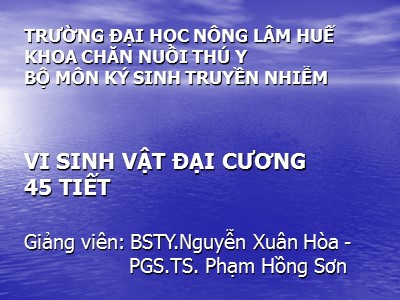 Bài giảng Vi sinh vật đại cương - Nguyễn Xuân Hòa