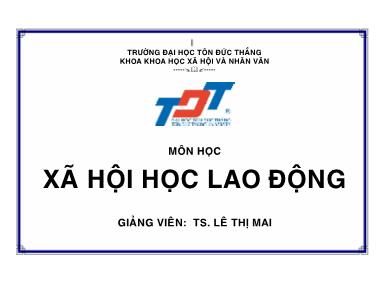 Bài giảng Xã hội học lao động - Công nghiệp - Lê Thị Mai