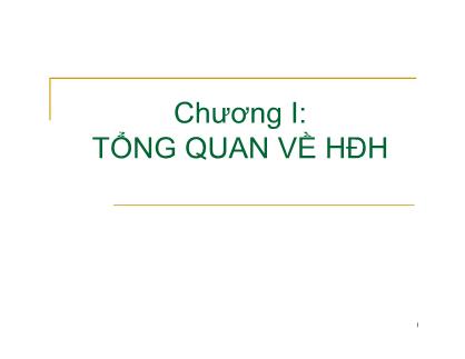 Giáo trình Hệ điều hành - Chương 1: Tổng quan về hệ điều hành