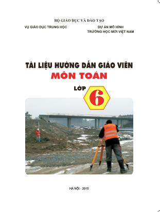 Tài liệu hướng dẫn giáo viên môn Toán Lớp 6 (Phần 1)