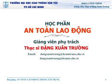 Bài giảng An toàn lao động - Chương I: Những vấn đề chung về an toàn lao động - Đặng Xuân Trường