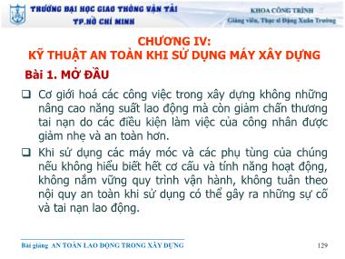 Bài giảng An toàn lao động - Chương IV: Kỹ thuật an toàn khi sử dụng máy xây dựng - Đặng Xuân Trường