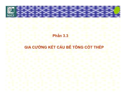 Bài giảng Bệnh học và sửa chữa công trinh - Phần 3: Bệnh, hư hỏng và sửa chữa gia cường kết cấu bê tông (Phần 3)