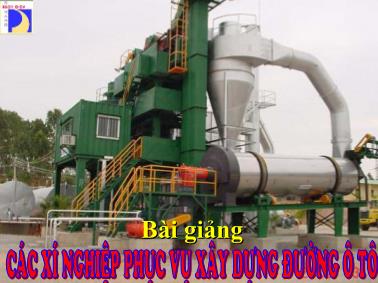 Bài giảng Các xí nghiệp phục vụ xây dựng đường ô tô - Nguyễn Biên Cương