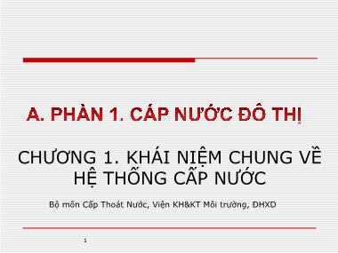 Bài giảng Cấp thoát nước - Chương 1: Khái niệm chung về hệ thống cấp nước