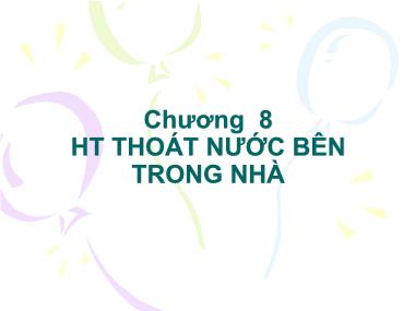 Bài giảng Cấp thoát nước - Chương 8: Hệ thống thoát nước bên trong nhà