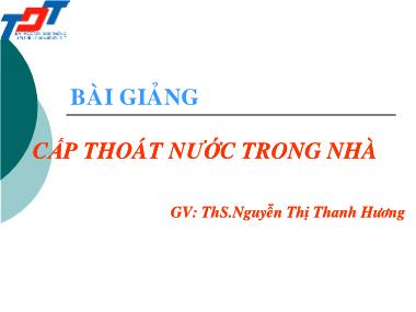 Bài giảng Cấp thoát nước trong nhà - Nguyễn Thị Thanh Hương