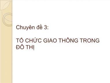 Bài giảng chuyên đề Tổ chức giao thông trong đô thị